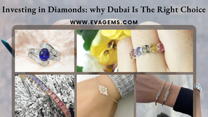 Investing in Diamonds : Why Dubai Is the Right Choice